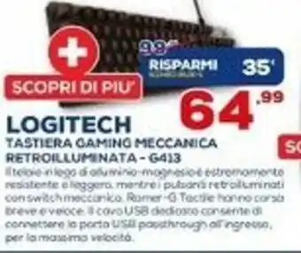 Euronics Logitech Tastiera Gaminh Meccanica Retroilluminata - G413 offerta