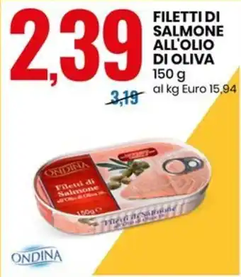 Eurospin FILETTI DI SALMONE ALL'OLIO DI OLIVA 150 g offerta
