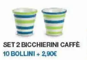 Ok Sigma SET 2 BICCHIERINI CAFFÈ 10 BOLLINI offerta