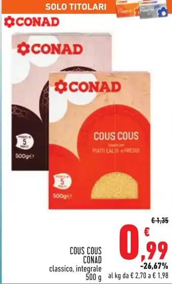 Conad COUS COUS CONAD classico, integrale 500 g offerta