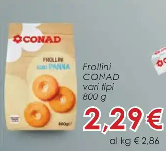 Conad Frollini CONAD vari tipi 800 g offerta