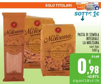 Conad PASTA DI SEMOLA INTEGRALE LA MOLISANA vari tipi 500 g offerta