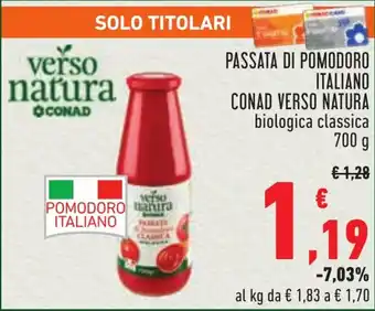 Conad PASSATA DI POMODORO ITALIANO CONAD VERSO NATURA biologica classica 700 g offerta