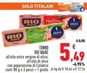 Conad TONNO RIO MARE all'olio extra vergine di oliva, all'olio di oliva con peperoncino di Calabria conf. 80 g offerta