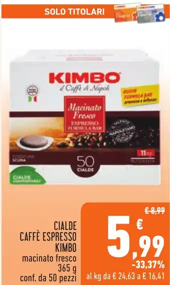 Conad CIALDE CAFFÈ ESPRESSO KIMBO macinato fresco 365 g conf. da 50 pezzi offerta