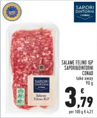 Conad City SALAME FELINO IGP SAPORI&DINTORNI CONAD take away 90 g offerta