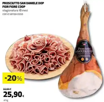 Coop PROSCIUTTO SAN DANIELE DOP FIOR FIORE COOP stagionatura 18 mesi con e senza osso offerta