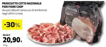 Coop PROSCIUTTO COTTO NAZIONALE FIOR FIORE COOP da suini allevati senza uso di antibiotoci negli ultimi 4 mesi offerta