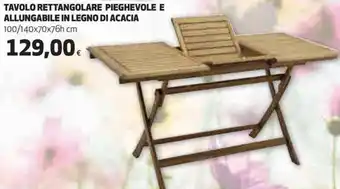 Coop TAVOLO RETTANGOLARE PIEGHEVOLE E ALLUNGABILE IN LEGNO DI ACACIA 100/140x70x76h cm offerta