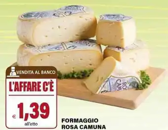 Il Gigante FORMAGGIO ROSA CAMUNA offerta