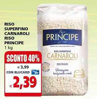 Il Gigante RISO SUPERFINO CARNAROLI RISO SUPERFINO 1 kg offerta