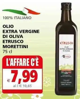 Il Gigante OLIO EXTRA VERGINE DI OLIVA ETRUSCO MORETTINI 75 cl offerta