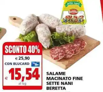 Il Gigante SALAME MACINATO FINE SETTE NANI BERETTA offerta