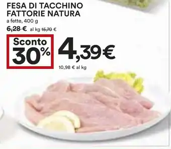 Coop FESA DI TACCHINO FATTORIE NATURA a fette, 400 g offerta