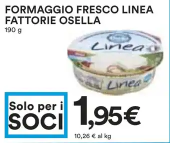 Coop FORMAGGIO FRESCO LINEA FATTORIE OSELLA 190 g offerta