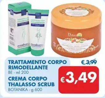 MD Discount TRATTAMENTO CORPO RIMODELLANTE BE-ml 200 CREMA CORPO THALASSO SCRUB BOTANIKA - g 600 offerta