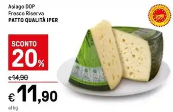 Iper La Grande Asiago DOP Fresco Riserva PATTO QUALITÀ IPER offerta