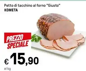 Iper La Grande Petto di tacchino al forno "Giusto" KOMETA offerta