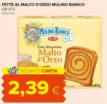 Tigre Fette biscottate al malto d'orzo mulino bianco offerta