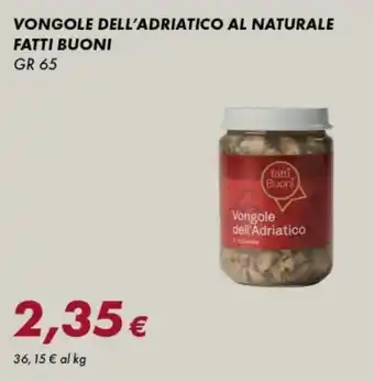Tigre Fatti buoni vongole dell'adriatico al naturale offerta