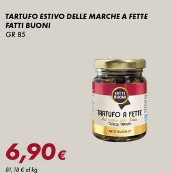 Tigre Fatti buoni tartufo estivo delle marche a fette offerta