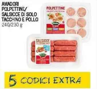 Supermercati Piccolo Amadori Polpettine/Salsicce Di Solo Tacchino E Pollo 240/230 g offerta