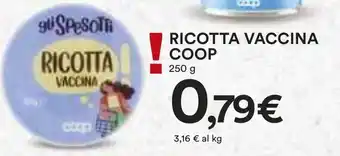 Ipercoop RICOTTA VACCINA COOP 250 g offerta