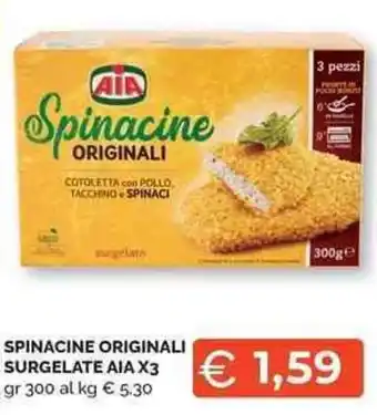Mercatò Local SPINACINE ORIGINALI SURGELATE AIA X3 gr 300 offerta