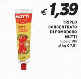 Coal TRIPLO CONCENTRATO DI POMODORO MUTTI tubo g 185 offerta