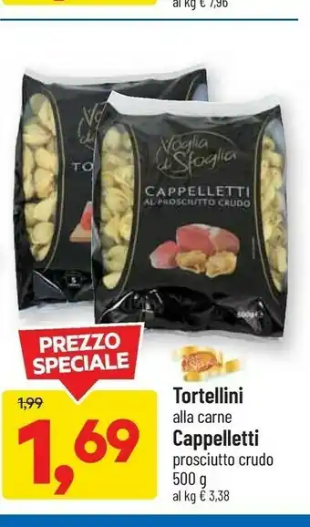 DPiù Tortellini alla carne /cappelletti prosciutto crudo offerta