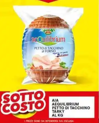 Vantaggio Cash&Carry AIA AEQUILIBRIUM PETTO DI TACCHINO TARKY offerta