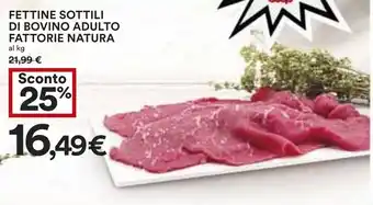 Coop Superstore FETTINE SOTTILI DI BOVINO ADULTO FATTORIE NATURA al kg offerta