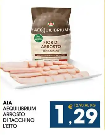 SeBón Supermercati ΑΙΑ AEQUILIBRIUM ARROSTO DI TACCHINO L'ETTO offerta