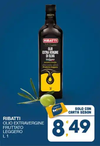 SeBón Supermercati RIBATTI OLIO EXTRAVERGINE FRUTTATO LEGGERO L 1 offerta