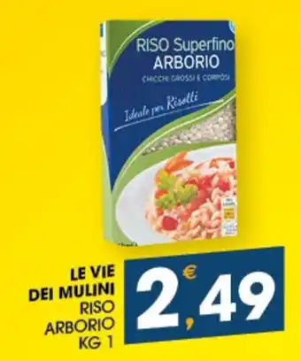 SeBón Supermercati LE VIE DEI MULINI RISO ARBORIO KG 1 offerta
