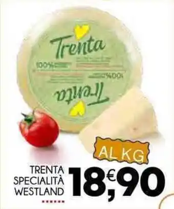 TRENTA SPECIALITÀ WESTLAND