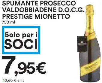 Coop Superstore SPUMANTE PROSECCO VALDOBBIADENE D.O.C.G. PRESTIGE MIONETTO 750 ml offerta