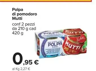 Carrefour Mai vista una polpa così! 420 g(ml) offerta