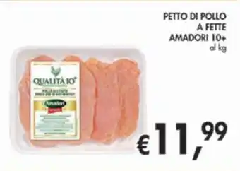 D'Italy PETTO DI POLLO A FETTE AMADORI 10+ offerta