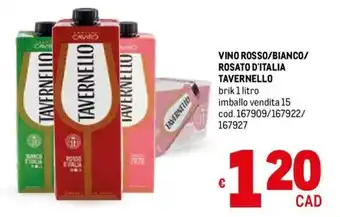 Metro VINO ROSSO/BIANCO/ ROSATO D'ITALIA TAVERNELLO brik 1 litro offerta