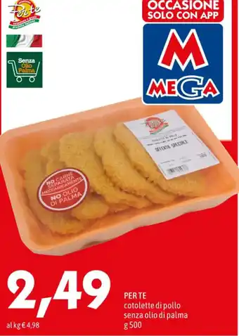 MEGA PERTE cotolette di pollo senza olio di palma g 500 offerta