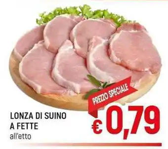 A&O LONZA DI SUINO A FETTE all'etto offerta