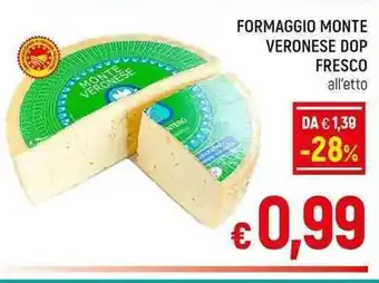 A&O FORMAGGIO MONTE VERONESE DOP FRESCO all'etto offerta