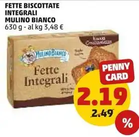 PENNY FETTE BISCOTTATE INTEGRALI MULINO BIANCO 630 g offerta