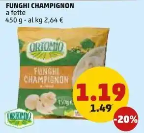 PENNY FUNGHI CHAMPIGNON a fette offerta