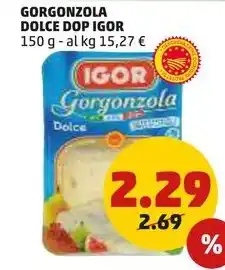 PENNY GORGONZOLA DOLCE DOP IGOR 150 g offerta