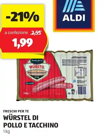 ALDI FRESCHI PER TE WÜRSTEL DI POLLO E TACCHINO 1 kg offerta