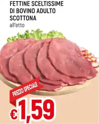 Famila FETTINE SCELTISSIME DI BOVINO ADULTO SCOTTONA all'etto offerta