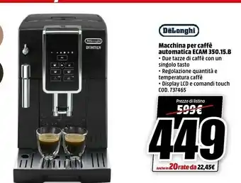 MediaWorld Delonghi dinamica ecam 350.15.b superficie piana macchina per espresso automatica offerta