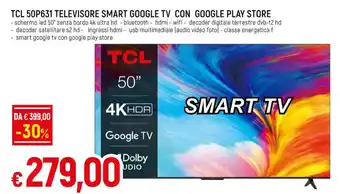 Famila TCL 50P631 TELEVISORE SMART GOOGLE TV CON GOOGLE PLAY STORE offerta